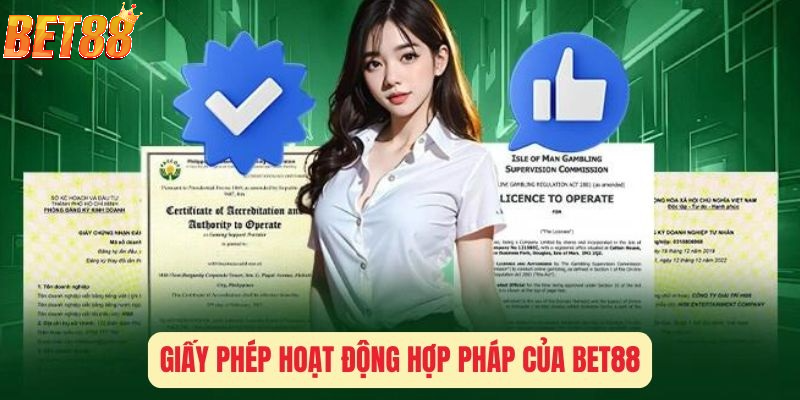 Giấy tờ pháp lý chứng minh BET88 có uy tín không